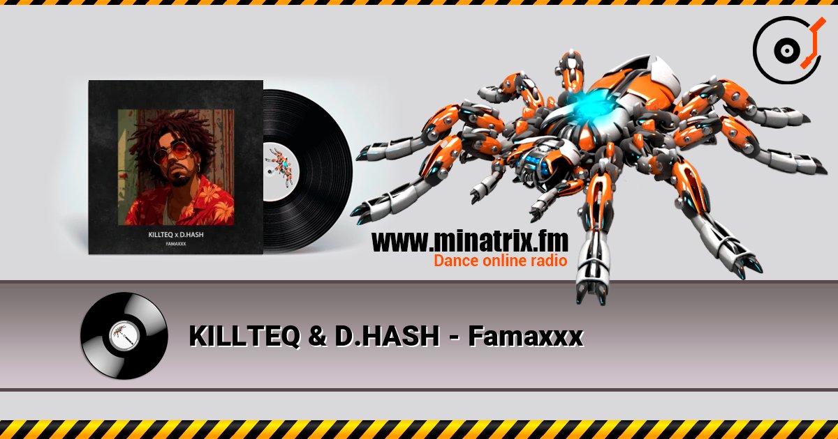 KILLTEQ & D.HASH - Famaxxx escuchar en línea en alta calidad | Minatrix.FM