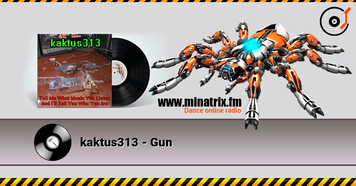 kaktus313 - Gun listen online in high quality | Minatrix.FM