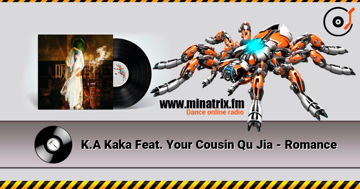 K.A Kaka Feat. Your Cousin Qu Jia - Romance слушать онлайн в высоком качестве | Minatrix.FM