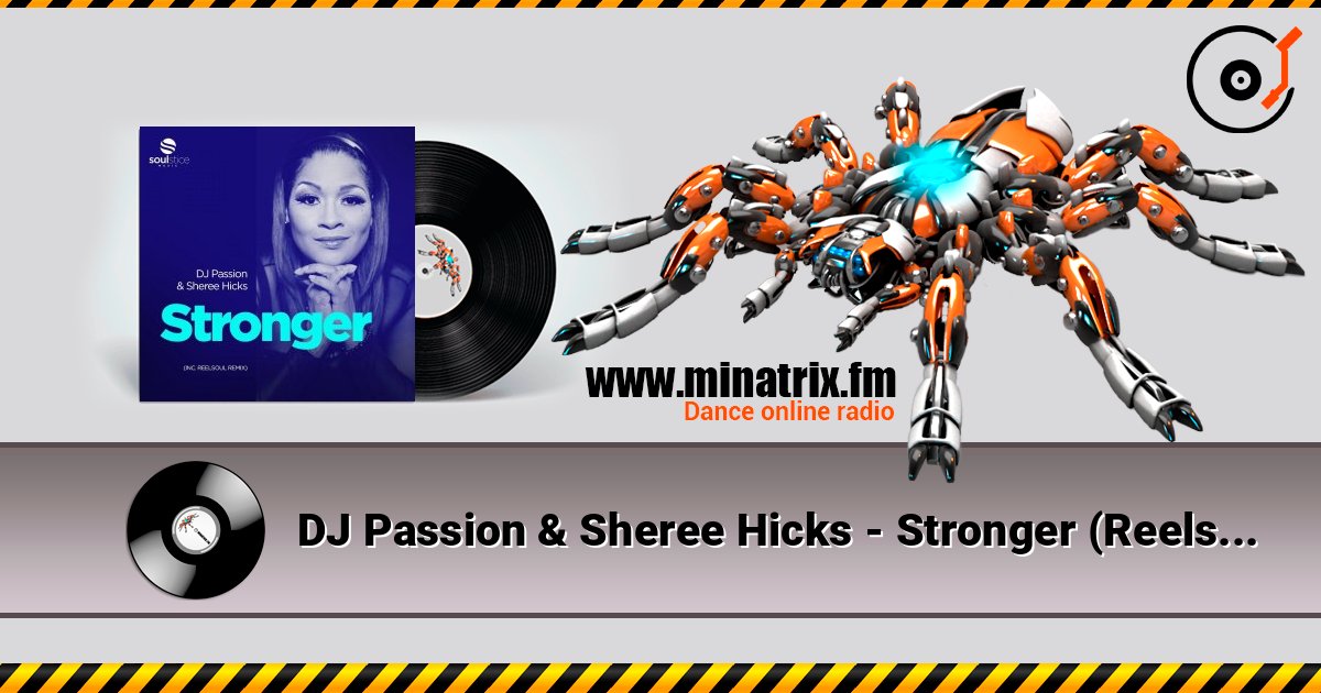 DJ Passion & Sheree Hicks - Stronger (Reelsoul Instrumental) слухати онлайн у високій якості | Minatrix.FM
