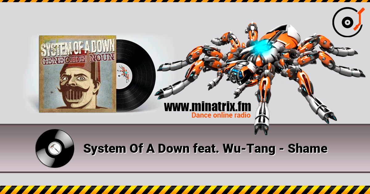 System Of A Down feat. Wu-Tang - Shame escuchar en línea en alta calidad | Minatrix.FM