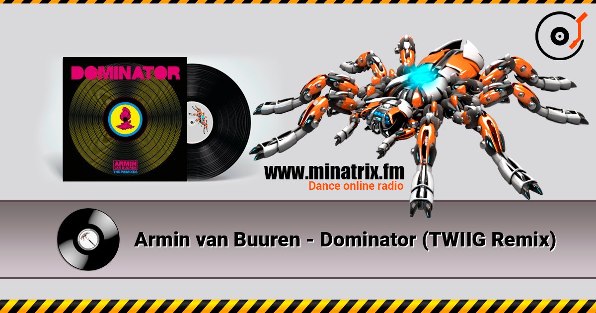 Armin van Buuren - Dominator (TWIIG Remix) слушать онлайн в высоком качестве | Minatrix.FM
