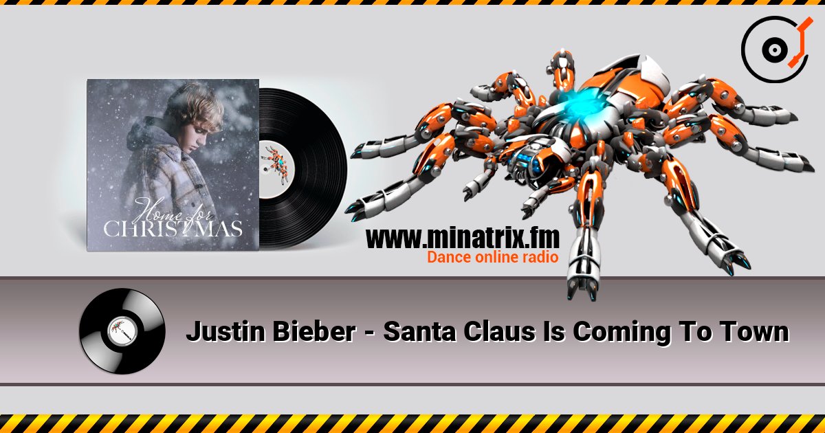Justin Bieber - Santa Claus Is Coming To Town listen online in high quality | Minatrix.FM