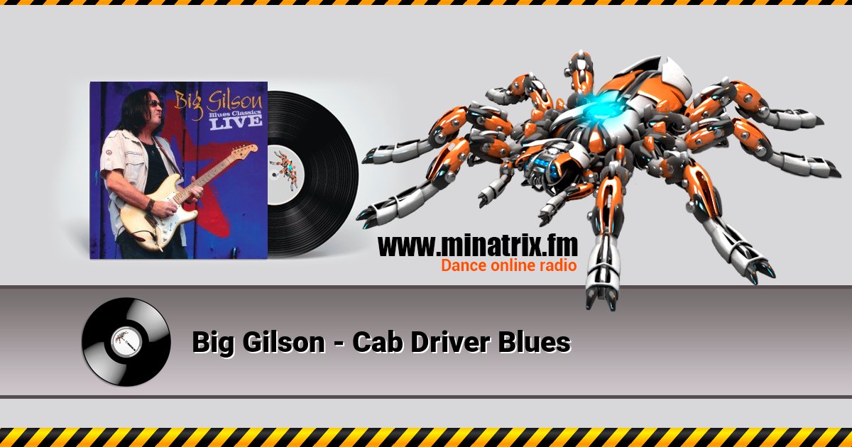 Big Gilson - Cab Driver Blues Big Gilson - Cab Driver Blues скачать бесплатно