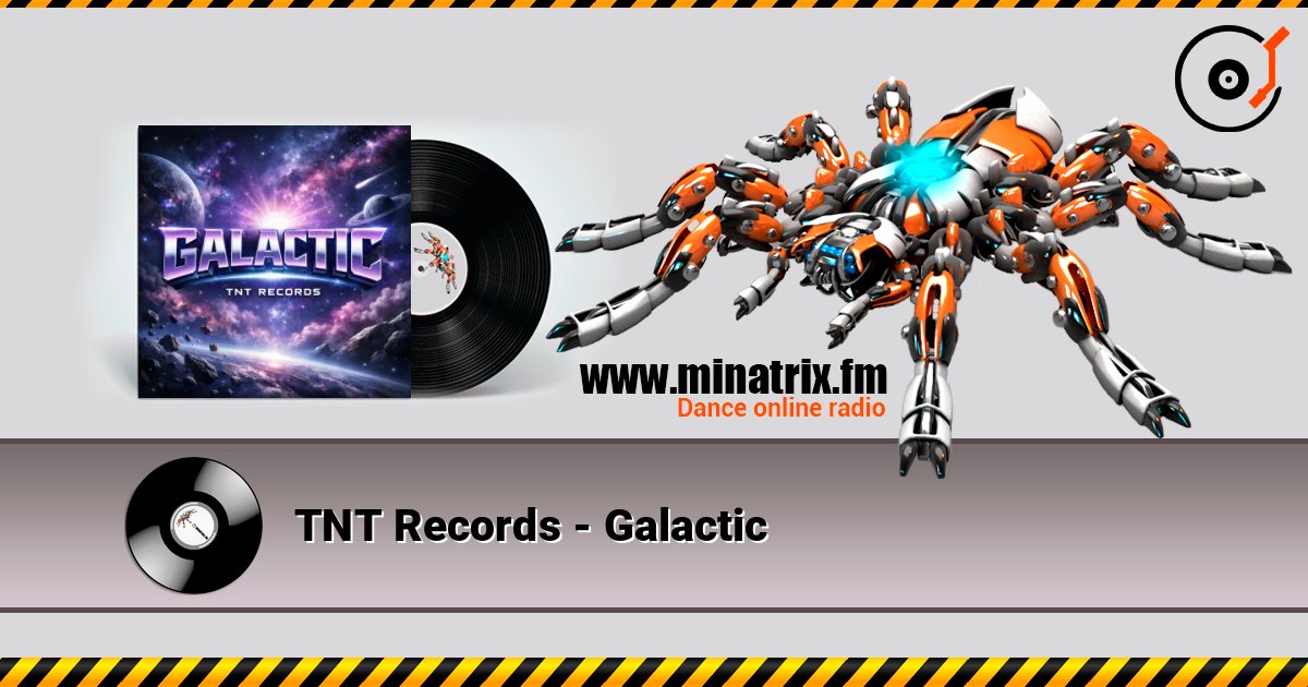 TNT Records - Galactic listen online in high quality | Minatrix.FM