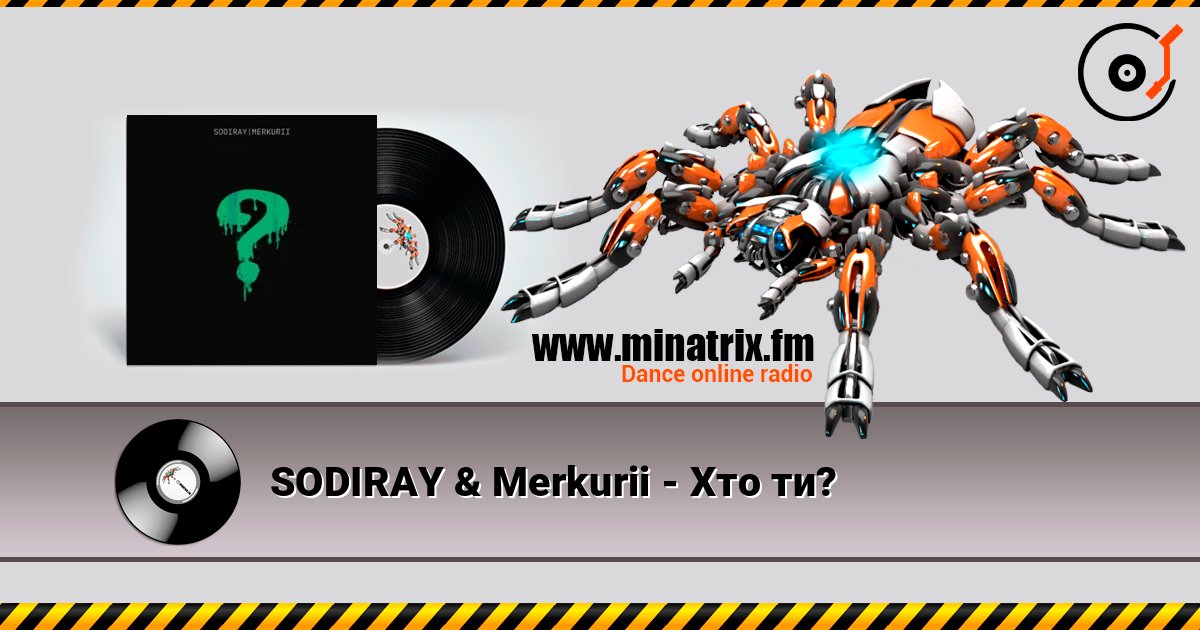 SODIRAY & Merkurii - Хто ти? listen online in high quality | Minatrix.FM