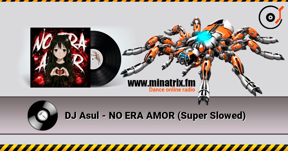 DJ Asul - NO ERA AMOR (Super Slowed) escuchar en línea en alta calidad | Minatrix.FM