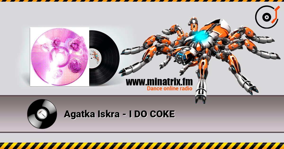 Agatka Iskra - I DO COKE слухати онлайн у високій якості | Minatrix.FM