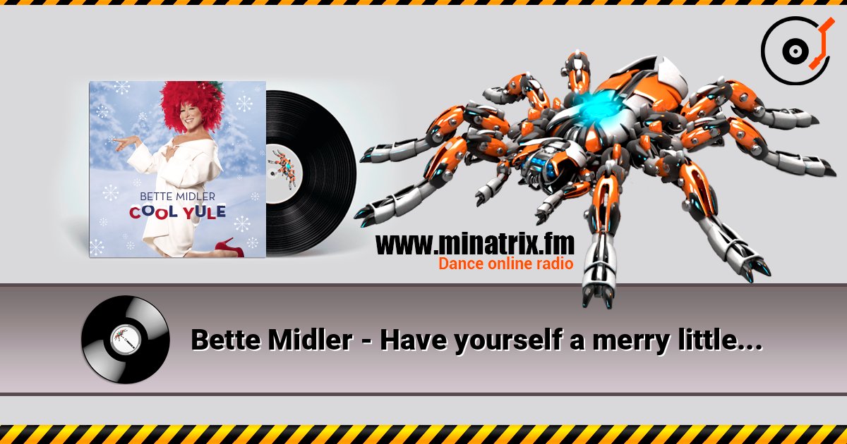 Bette Midler - Have yourself a merry little christmas 在线收听高音质 | Minatrix.FM
