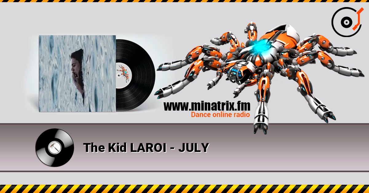 The Kid LAROI - JULY слухати онлайн у високій якості | Minatrix.FM