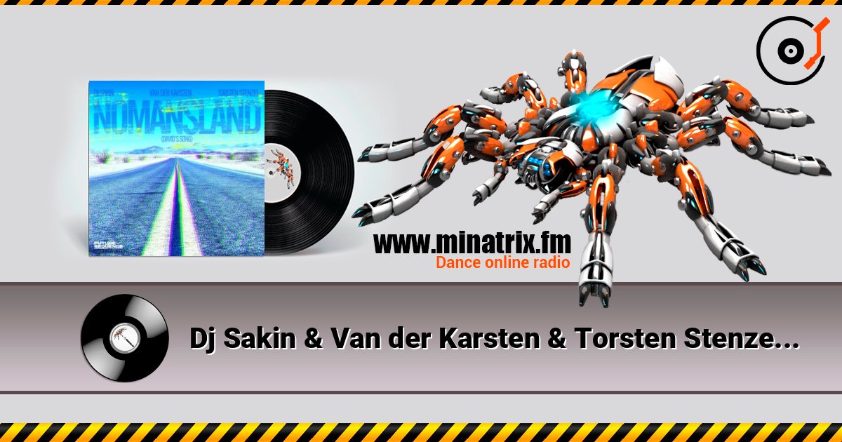 Dj Sakin & Van der Karsten & Torsten Stenzel - Nomansland (David´s Song) listen online in high quality | Minatrix.FM