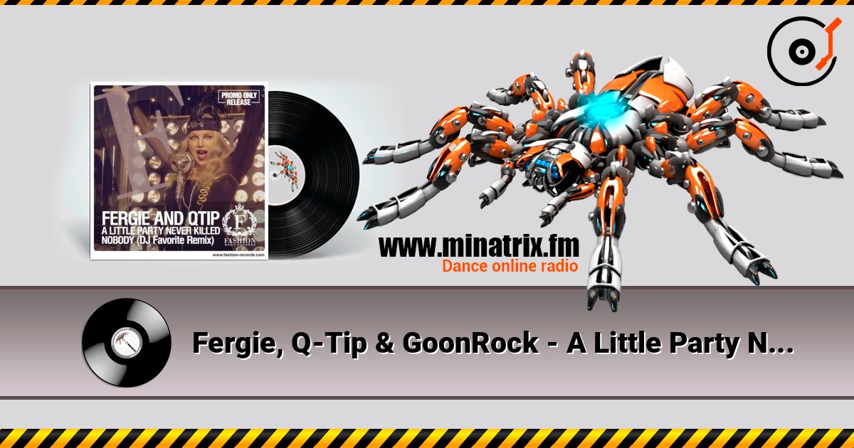 Fergie, Q-Tip & GoonRock - A Little Party Never Killed Nobody (DJ Favorite Radio Edit) listen online in high quality | Minatrix.FM