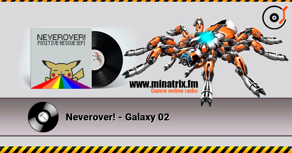 Neverover! - Galaxy 02 слушать онлайн в высоком качестве | Minatrix.FM