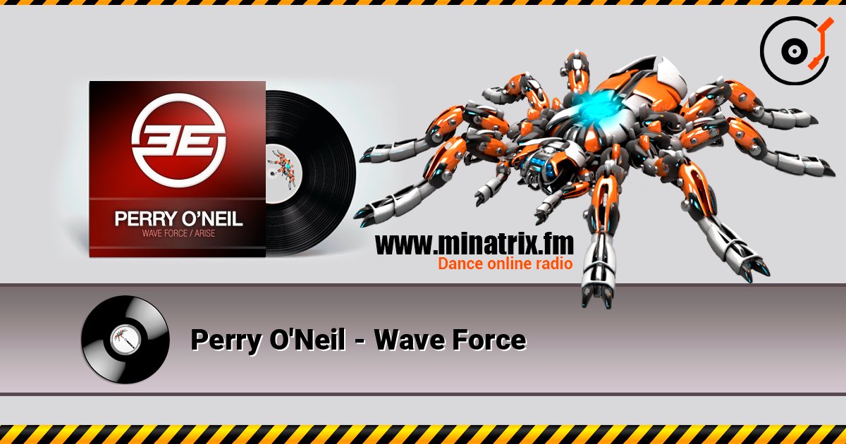 Perry O'Neil - Wave Force écouter en ligne en haute qualité | Minatrix.FM
