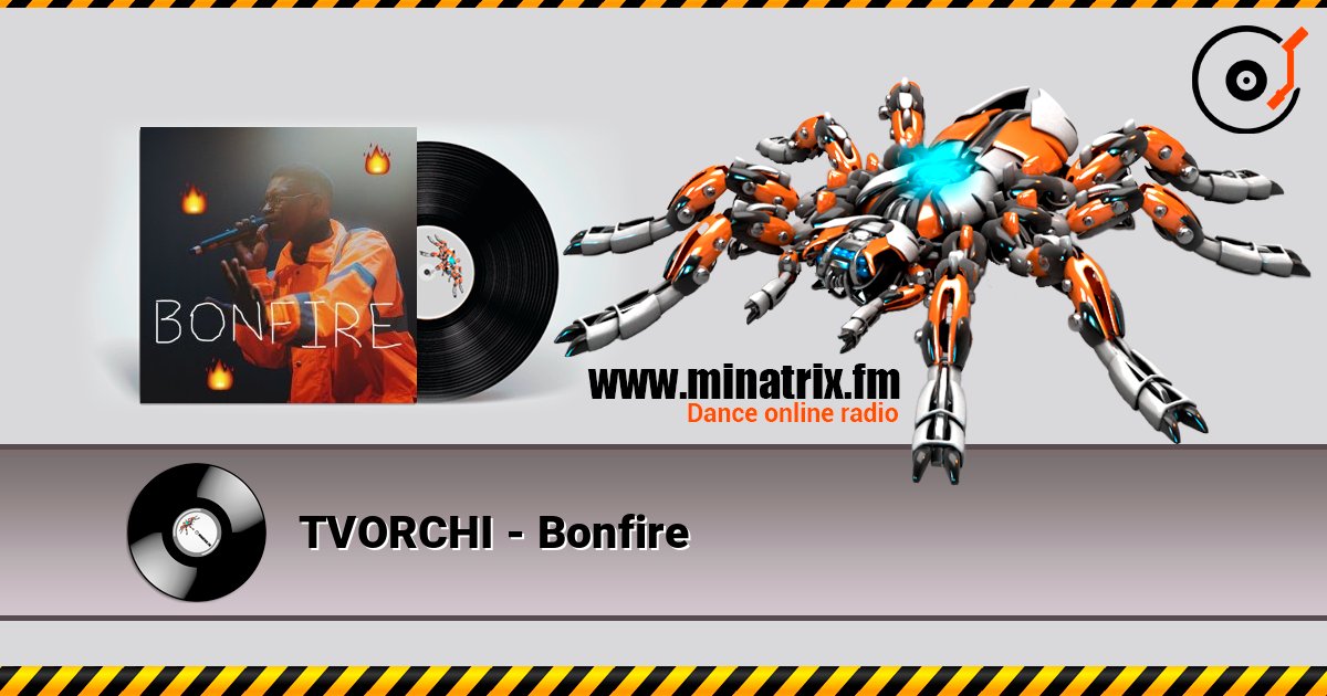 TVORCHI - Bonfire слушать онлайн в высоком качестве | Minatrix.FM