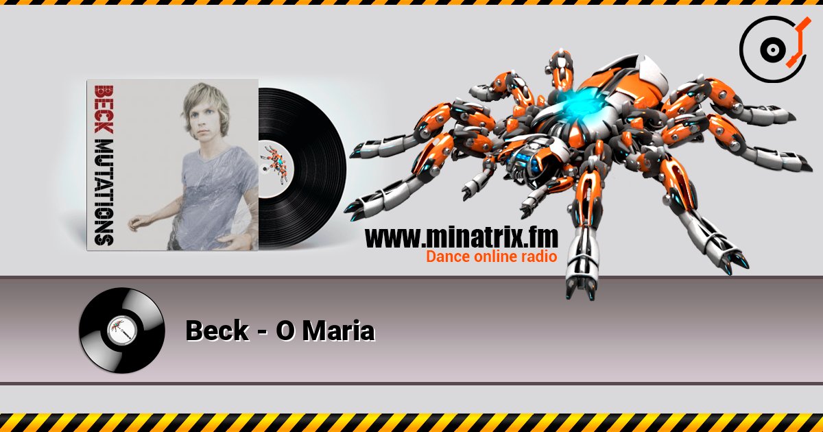 Beck - O Maria слушать онлайн в высоком качестве | Minatrix.FM