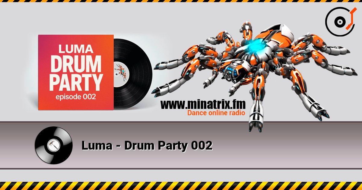 Luma - Drum Party 002 在线收听高音质 | Minatrix.FM