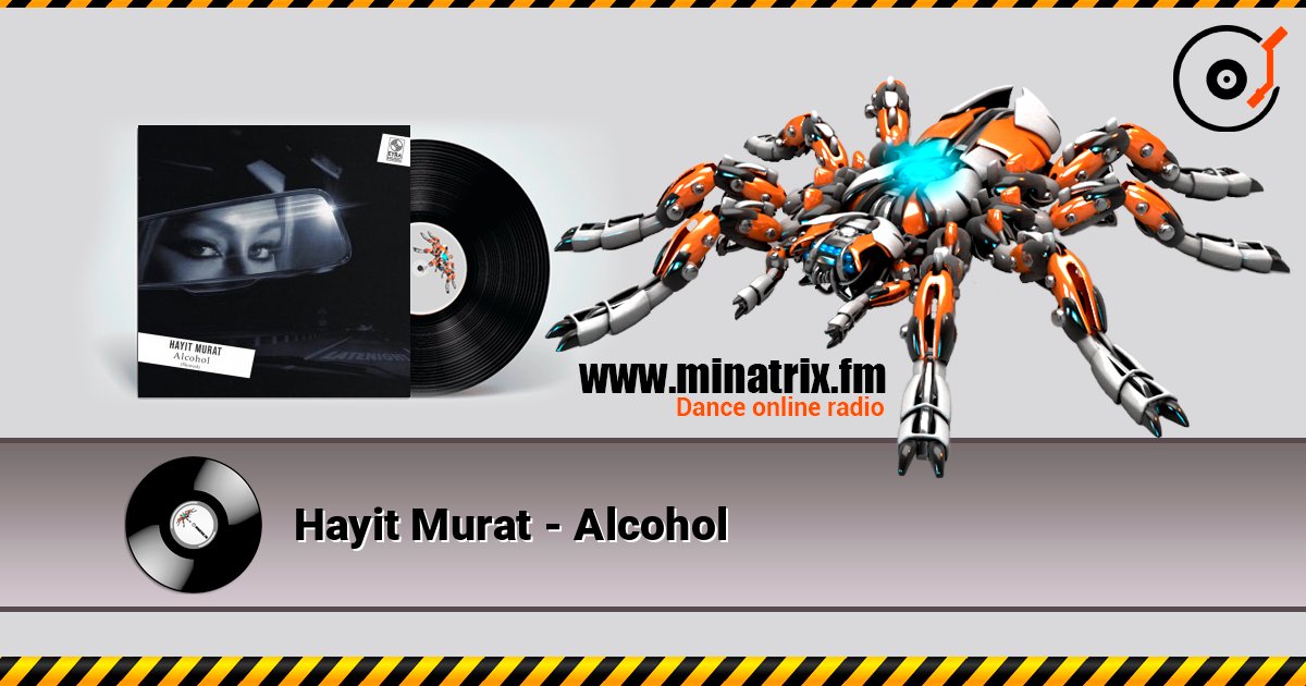 Hayit Murat - Alcohol слушать онлайн в высоком качестве | Minatrix.FM