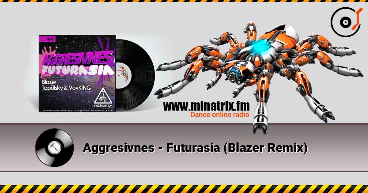 Aggresivnes - Futurasia (Blazer Remix) écouter en ligne en haute qualité | Minatrix.FM
