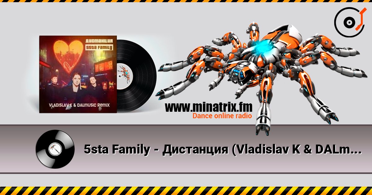 5sta Family - Дистанция (Vladislav K & DALmusic Radio Mix) online in hoher Qualität hören | Minatrix.FM