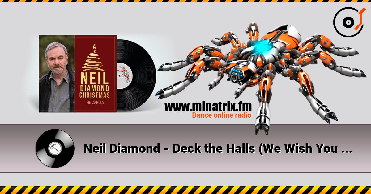Neil Diamond - Deck the Halls (We Wish You a Merry Christmas) 在线收听高音质 | Minatrix.FM