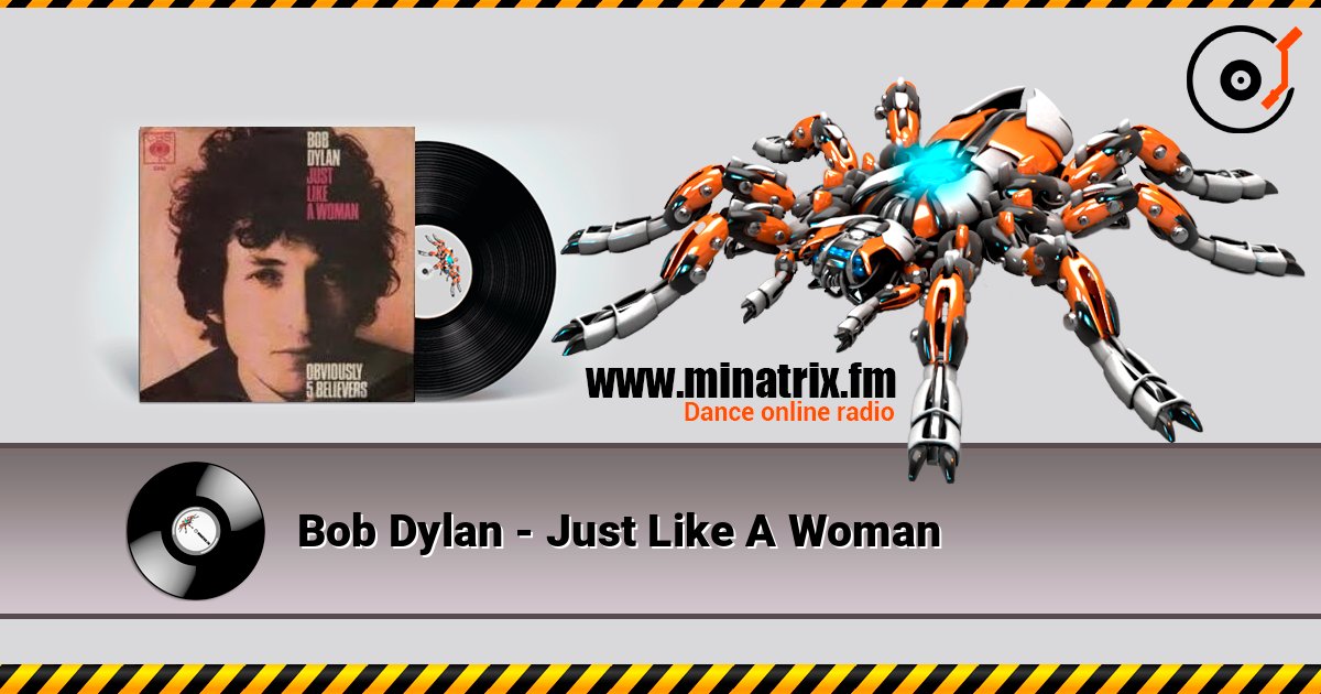 Bob Dylan - Just Like A Woman listen online in high quality | Minatrix.FM
