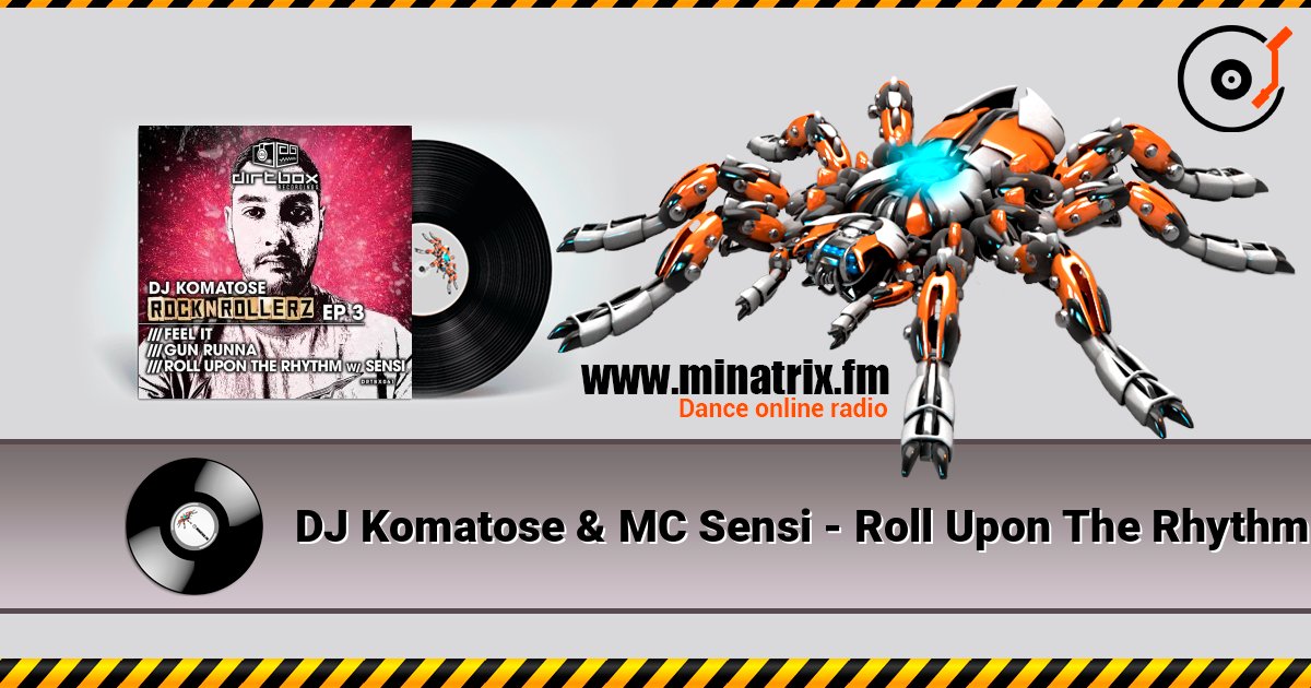 DJ Komatose & MC Sensi - Roll Upon The Rhythm écouter en ligne en haute qualité | Minatrix.FM