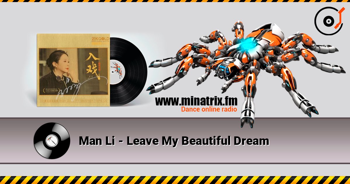 Man Li - Leave My Beautiful Dream слушать онлайн в высоком качестве | Minatrix.FM