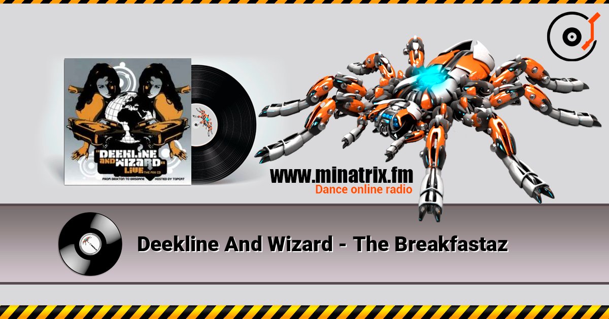 Deekline And Wizard - The Breakfastaz listen online in high quality | Minatrix.FM