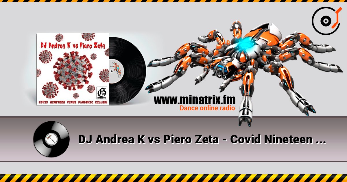 DJ Andrea K vs Piero Zeta - Covid Nineteen Virus Pandemic Killer! (Instrumental) слухати онлайн у високій якості | Minatrix.FM