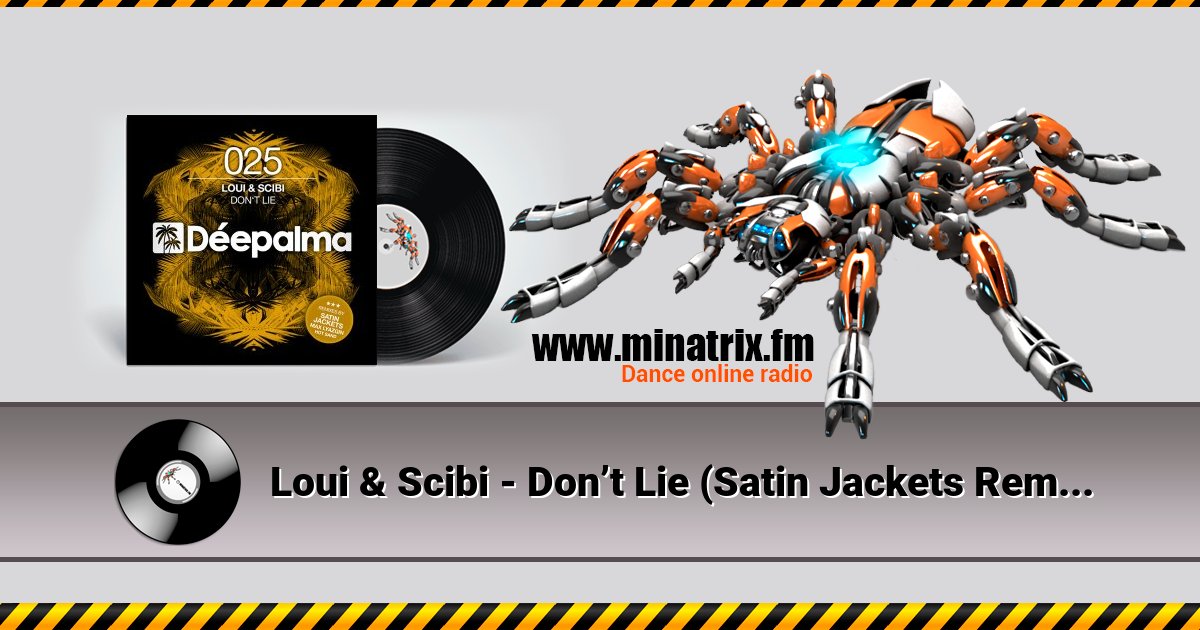 Loui & Scibi - Don’t Lie (Satin Jackets Remix) Loui & Scibi - Don’t Lie (Satin Jackets Remix) скачать бесплатно