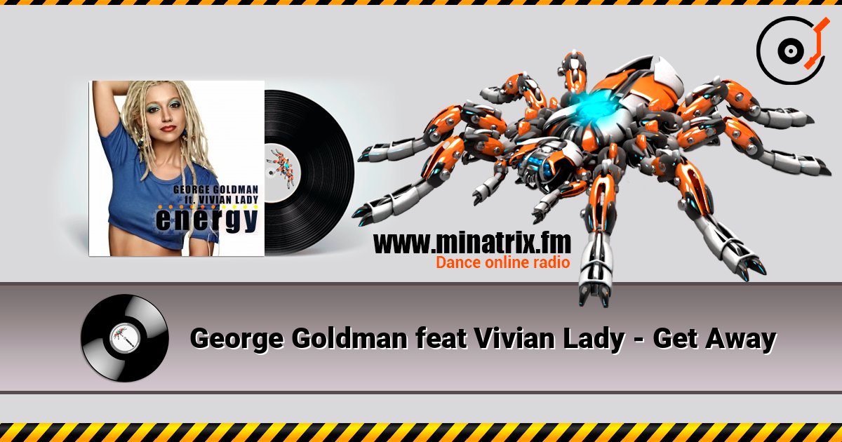 George Goldman feat Vivian Lady - Get Away écouter en ligne en haute qualité | Minatrix.FM