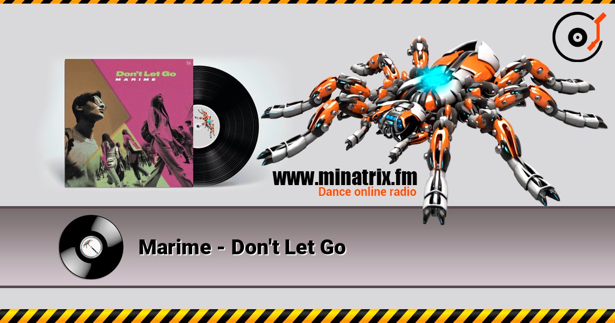 Marime - Don't Let Go слушать онлайн в высоком качестве | Minatrix.FM