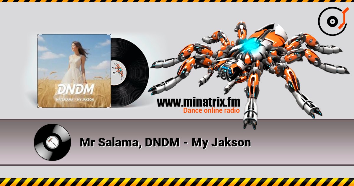 Mr Salama, DNDM - My Jakson online in hoher Qualität hören | Minatrix.FM
