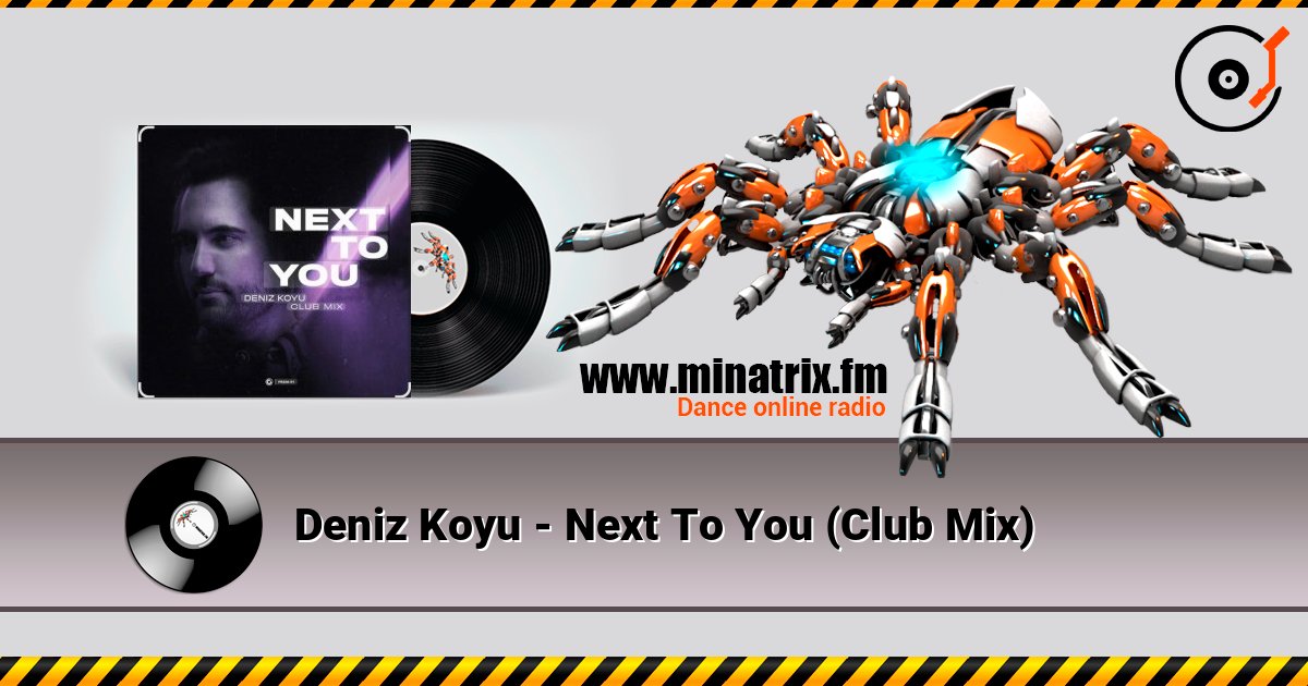 Deniz Koyu - Next To You (Club Mix) online in hoher Qualität hören | Minatrix.FM