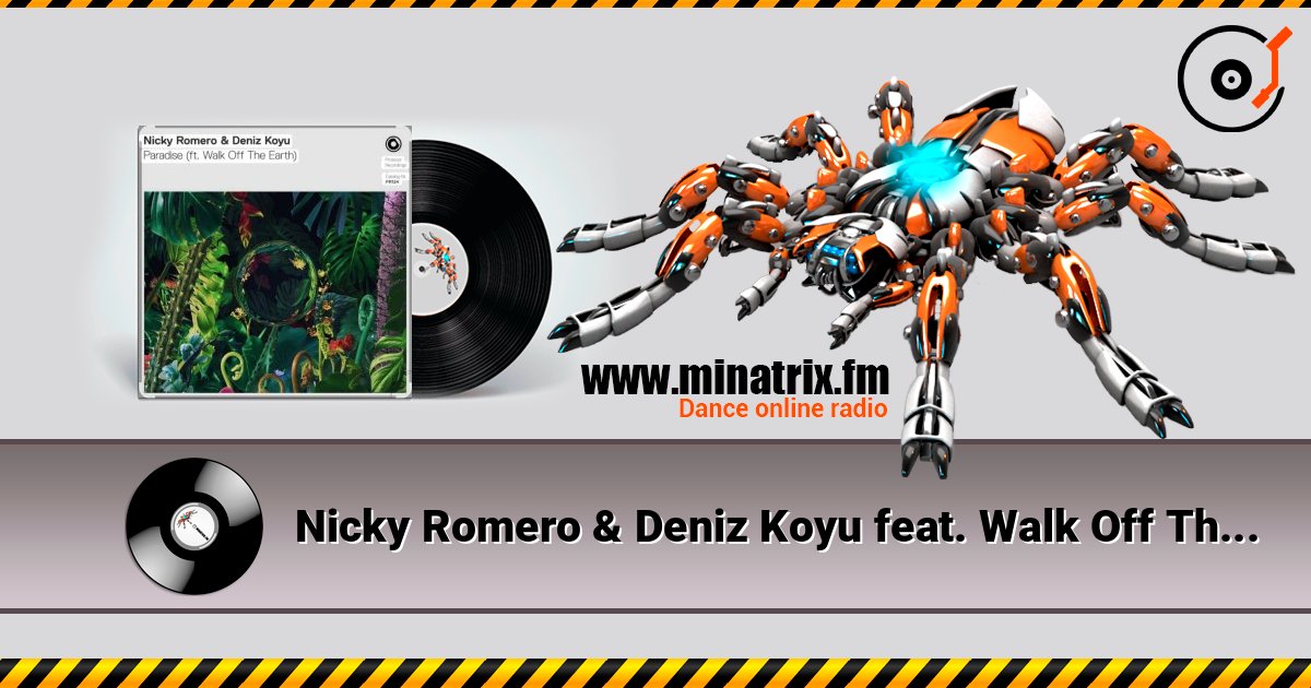 Nicky Romero & Deniz Koyu feat. Walk Off The Earth - Paradise online in hoher Qualität hören | Minatrix.FM