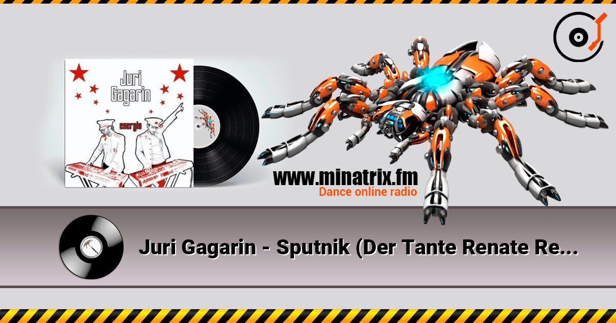 Juri Gagarin - Sputnik (Der Tante Renate Remix) слушать онлайн в высоком качестве | Minatrix.FM