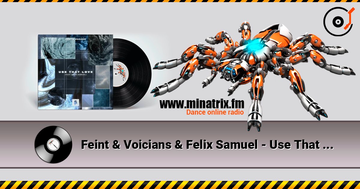 Feint & Voicians & Felix Samuel - Use That Love escuchar en línea en alta calidad | Minatrix.FM