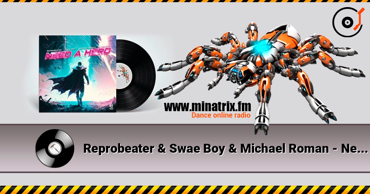 Reprobeater & Swae Boy & Michael Roman - Need a Hero (feat. Diana Inez) 在线收听高音质 | Minatrix.FM