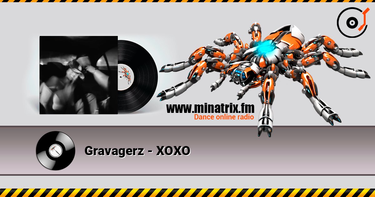 Gravagerz - XOXO слухати онлайн у високій якості | Minatrix.FM