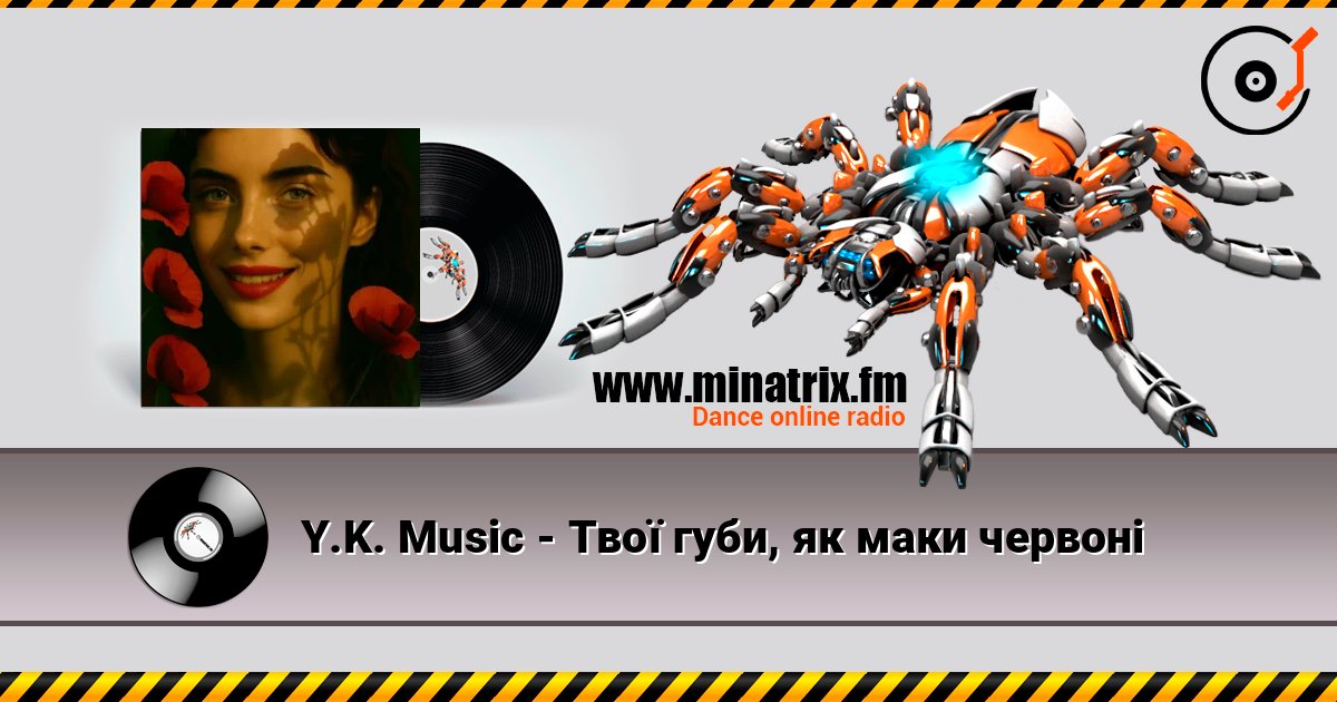 Y.K. Music - Твої губи, як маки червоні listen online in high quality | Minatrix.FM