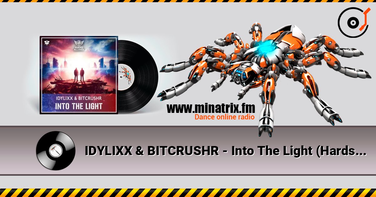 IDYLIXX & BITCRUSHR - Into The Light (Hardstyle) écouter en ligne en haute qualité | Minatrix.FM