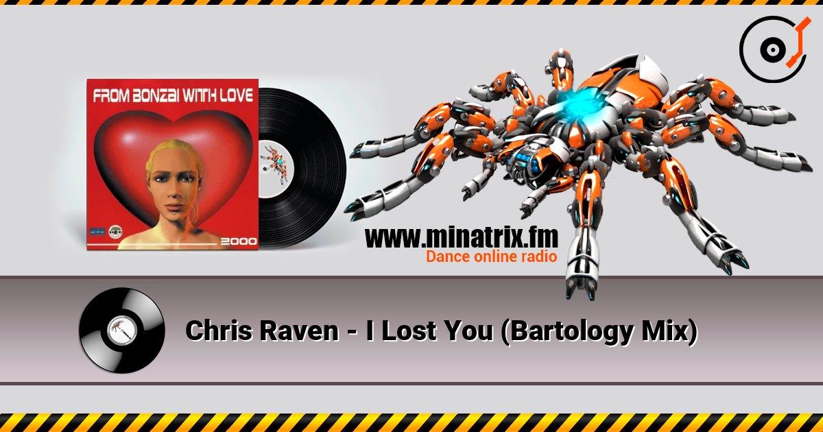 Chris Raven - I Lost You (Bartology Mix) слушать онлайн в высоком качестве | Minatrix.FM