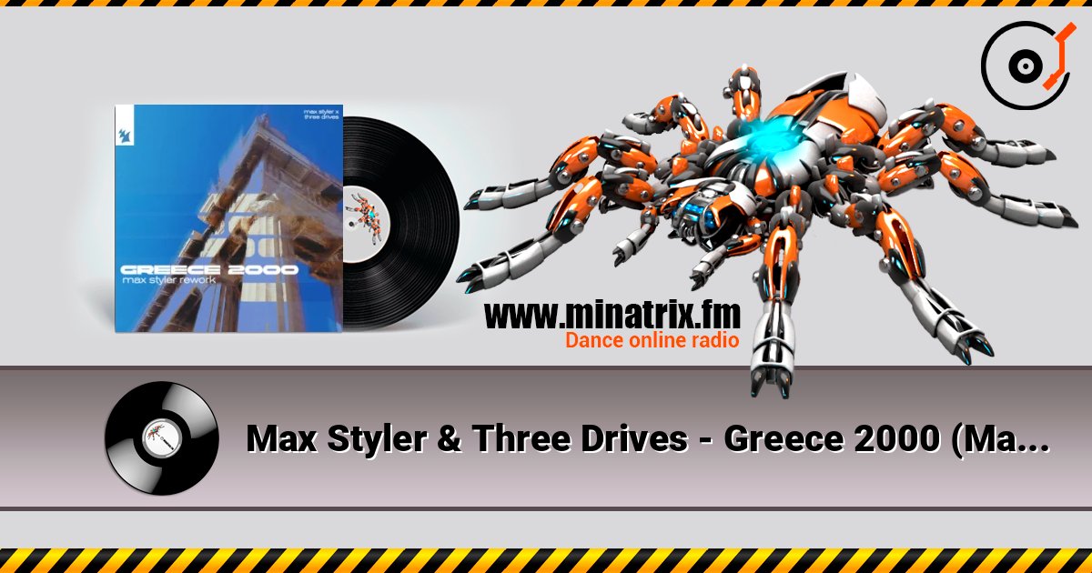 Max Styler & Three Drives - Greece 2000 (Max Styler Rework) escuchar en línea en alta calidad | Minatrix.FM