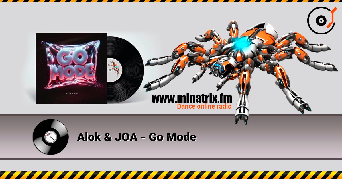 Alok & JOA - Go Mode слушать онлайн в высоком качестве | Minatrix.FM