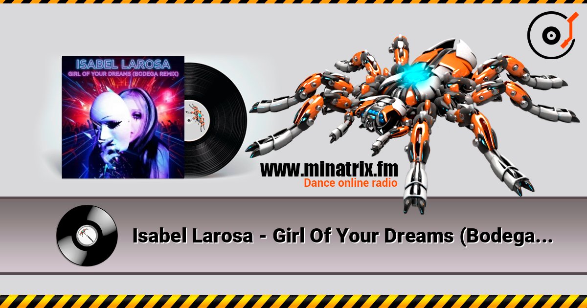 Isabel Larosa - Girl Of Your Dreams (Bodega Remix) 在线收听高音质 | Minatrix.FM