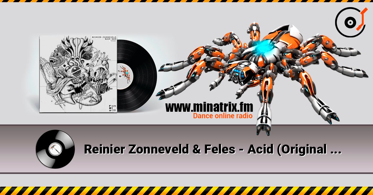 Reinier Zonneveld & Feles - Acid (Original Mix) 在线收听高音质 | Minatrix.FM