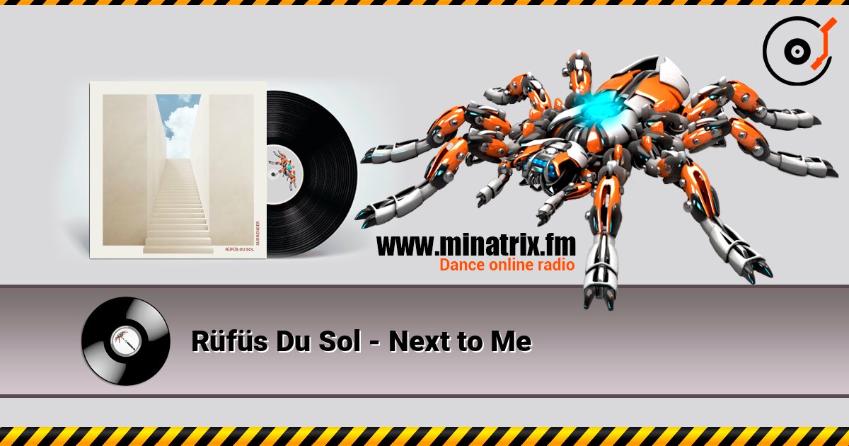 Rüfüs Du Sol - Next to Me слушать онлайн в высоком качестве | Minatrix.FM