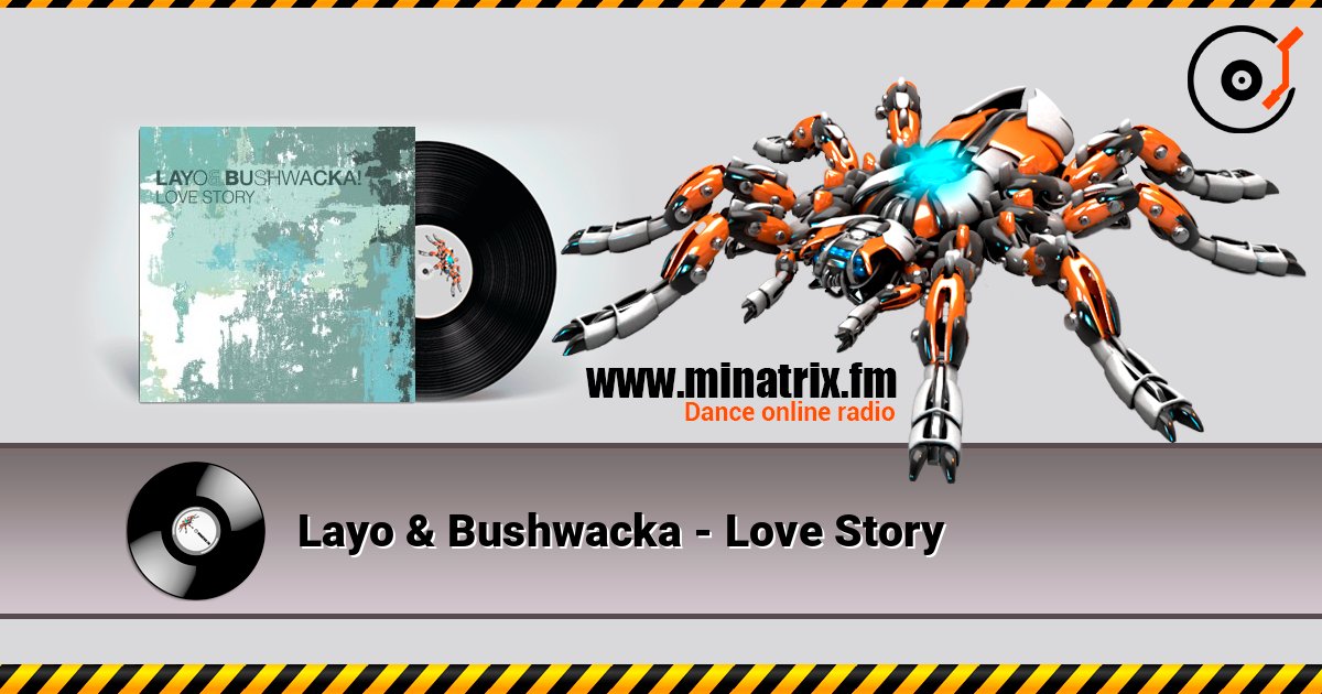 Layo & Bushwacka - Love Story online in hoher Qualität hören | Minatrix.FM