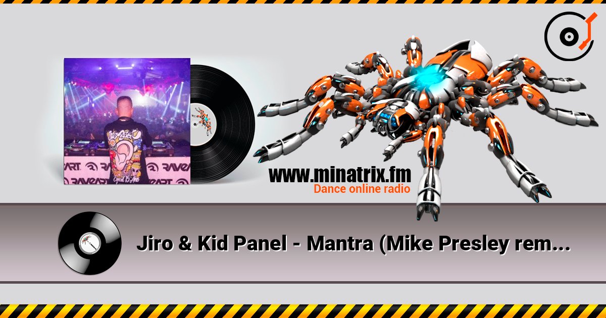 Jiro & Kid Panel - Mantra (Mike Presley remix) escuchar en línea en alta calidad | Minatrix.FM